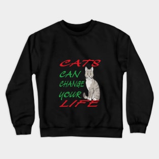 Cat can change your life Crewneck Sweatshirt